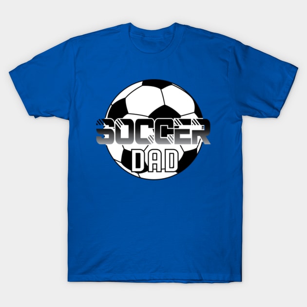 Sports Soccer Dad © GraphicLoveShop T-Shirt by GraphicLoveShop